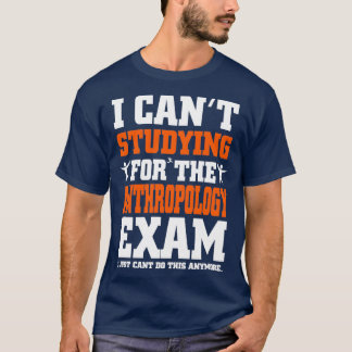 Antropologiexamen I Canx27t gör det här mer än F T Shirt