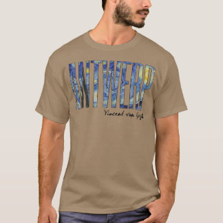 Antwerp Van Gogh Starry Natt Art Vincent Van Gogh T Shirt
