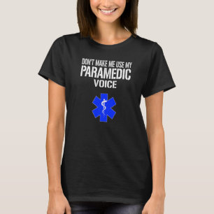 Använd inte min ambulansröst Paramedicine M T Shirt