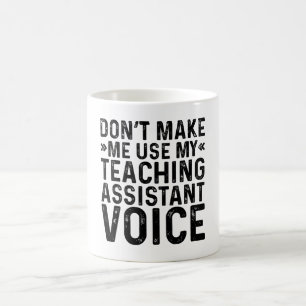 Använd inte min lärarassistentsröst kaffemugg
