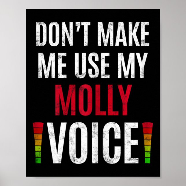 Använd inte min Molly-röst Roligt namnpresent T Poster (Framsidan)