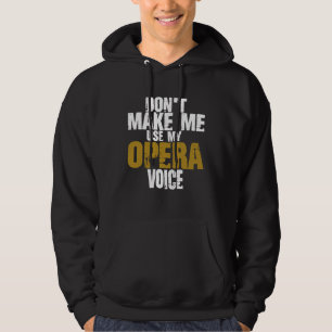 Använd inte min opera-röst Stolt sångare Oper Hoodie