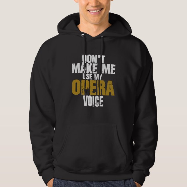 Använd inte min opera-röst Stolt sångare Oper Hoodie (Framsida)