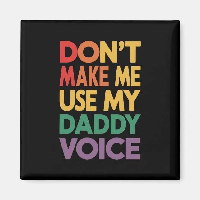 Använd inte min pappa-röst HBTQ HBT-pr Pride Magnet (Framsidan)