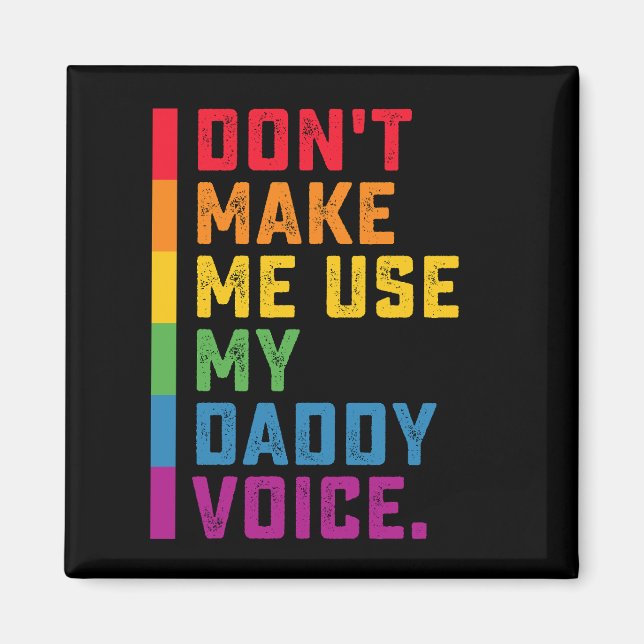 Använd inte min pappas röst Roligt HBTQ Magnet (Framsidan)