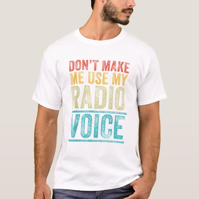 Använd inte min radioröst t shirt (Framsida)