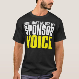 Använd inte min sponsorstämma Rolig nykter t-shirt