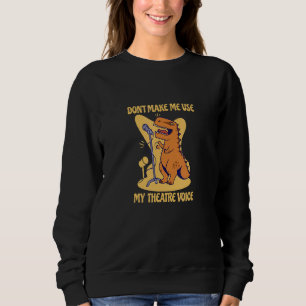 Använd inte min teater-röst Dinosaurieteater T Shirt