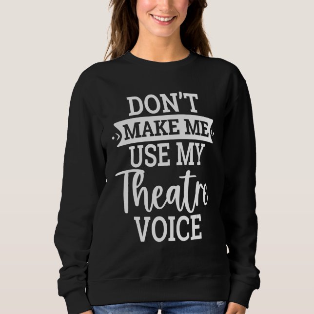 Använd inte min teaterstämma Dramagrupp Te T Shirt (Framsida)