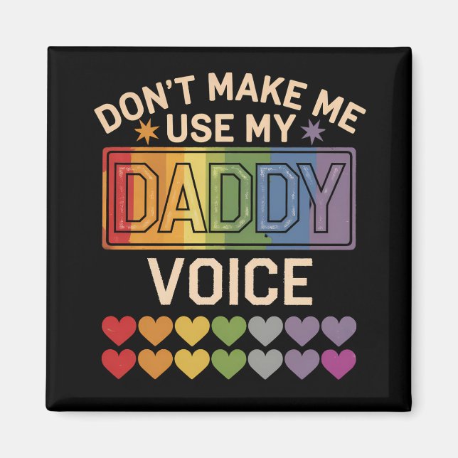 Använd inte pappa-röst HBTQ-regnbågsstolthet Magnet (Framsidan)