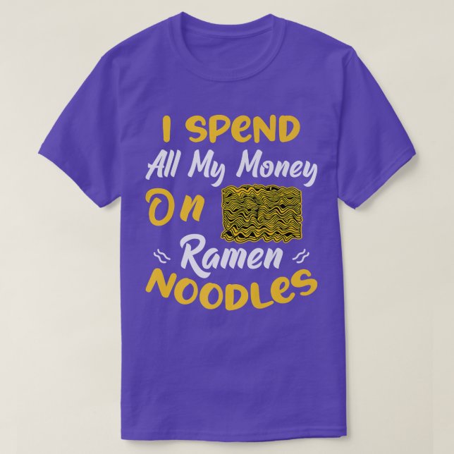 Använd pengar på Ramen Noodles Roligt Noodle Eater T Shirt (Design framsida)