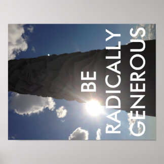 Använd radikal generositet! poster