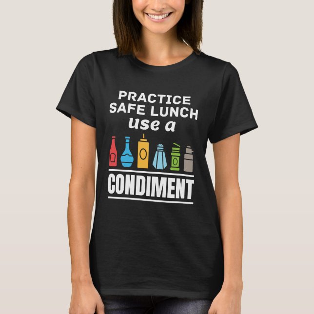 Använd Säker Lunch Använda a Condiment Cafeteria T Shirt (Framsida)