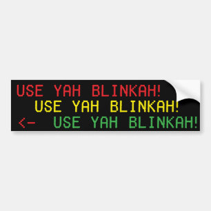 ANVÄND YAH BLINKAH! bumpahstickah Bildekal