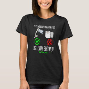 använda Bum dusch, mänsklighetens bästa uppfinning T Shirt