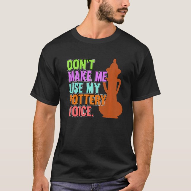 Använda Min pottery Voice Clay Artist Ceramic Grap T Shirt (Framsida)