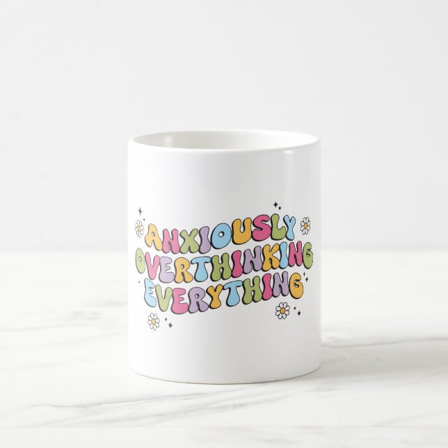 Anxiously Overthinking Everything Quote Kaffemugg (Center)
