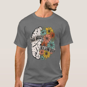 Anxiudet är en Ljugande B.Itch-hjärnblomma T Shirt