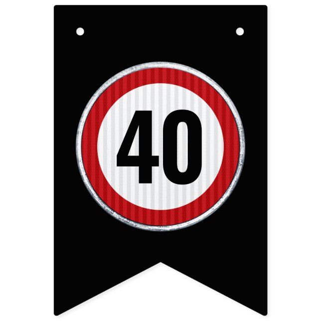 ANY AGE 40th Birthday Speed Limit Sign  Vimplar (Första flaggan)
