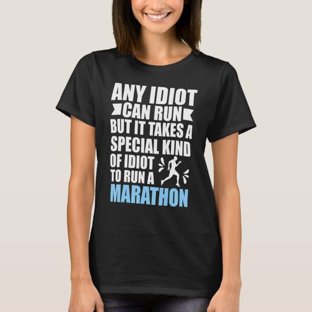 Any Idiot Can Run Marathon Marathon Runners Marath T Shirt (Framsida)