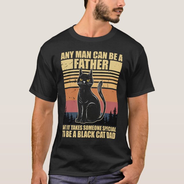 Any Man Can Be A Father But It Takes Someone T Shirt (Framsida)