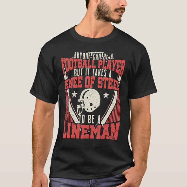 Anyone Can Be A Football Player Lineman Football 2 T Shirt (Framsida)