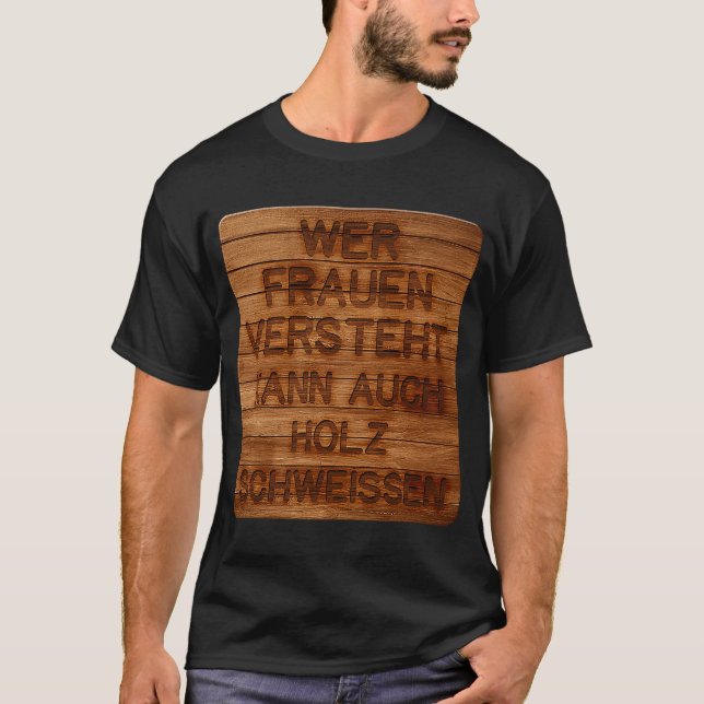 Anyone who understands women can also sweat wood h t shirt (Framsida)