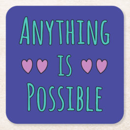 Anything is Possible Underlägg Papper Kvadrat