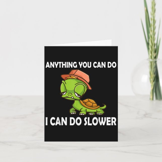 Anything You Can Do - I Can Do Slower Funny Slow T Kort (Framsida)