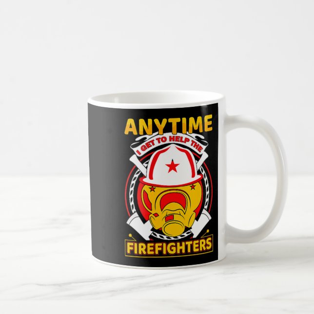 Anytime I Get To Help Fireman Gift Proud Firefight Kaffemugg (Höger)