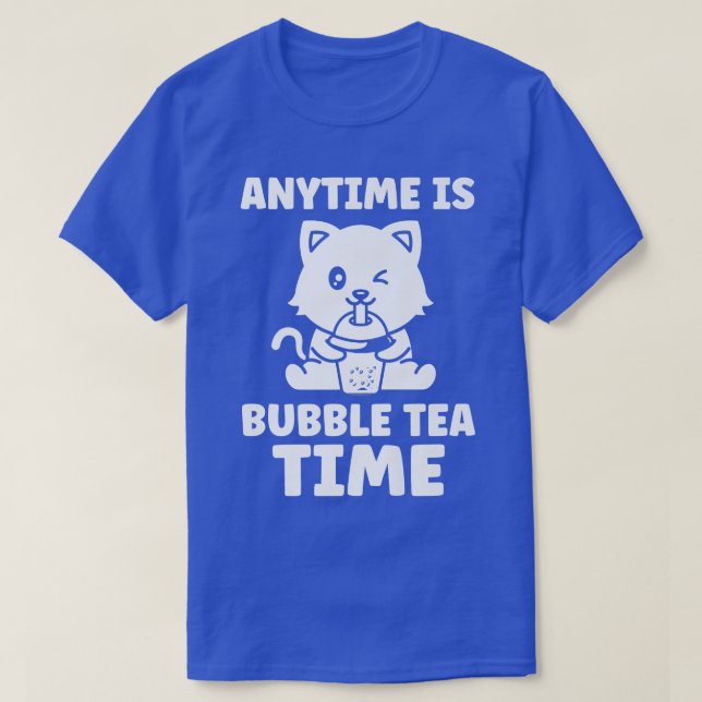 Anytime is bubble tea time bubble tea merch  44 t shirt (Design framsida)