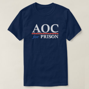 AOC för fängelse   Anti-AOC   Politisk   Lustigt  T Shirt