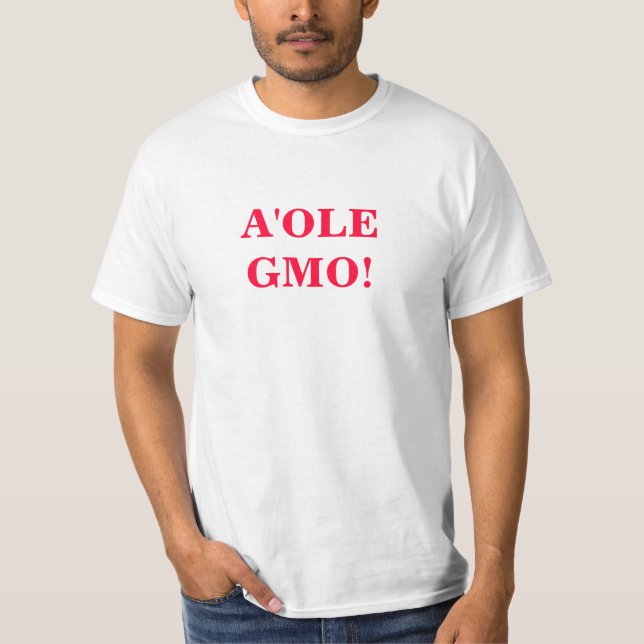A'ole GMO     OMG GMO WTF? T-shirt (Framsida)