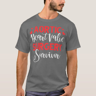 Aorta Hjärtkirurgi Survivor Hjärtsjukdom Gift T Shirt