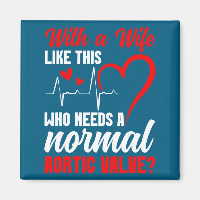 Aortic Valve Warrior Wife Heart Surgery Valve Repl Magnet (Framsidan)