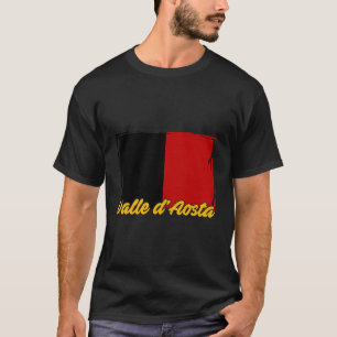 Aosta Valleys Italien Italy Val D’Aoste Valdotai T Shirt