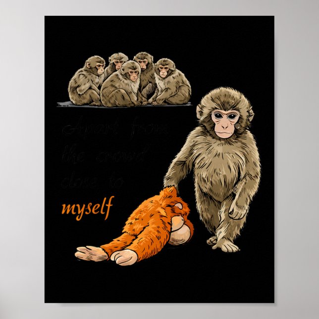 Apart From The Crowd Close To Myself Byby Monkey P Poster (Framsidan)