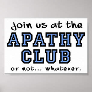 Apathy Klubb Funny Poster tecken