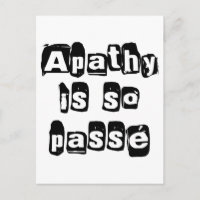 Apati är så Passé
