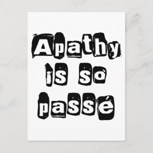 Apati är så Passé Vykort