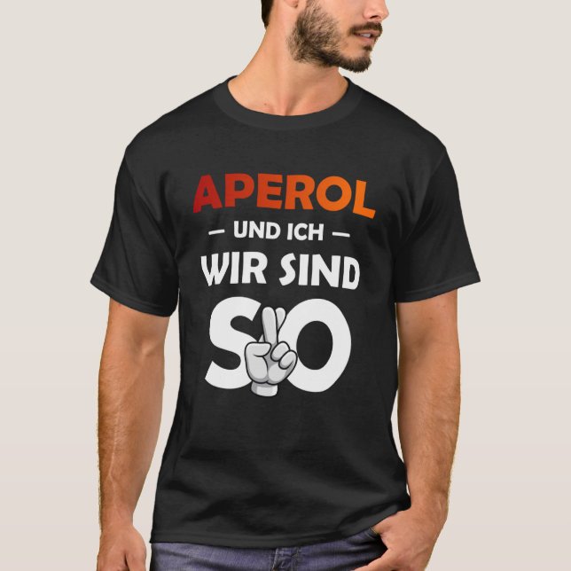 Aperol Spritz och jag är Saufen Party Malle pull T Shirt (Framsida)
