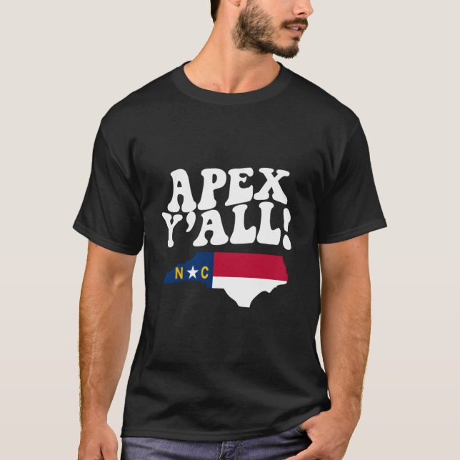 Apex North Carolina Y'All Nc Southern Accent Vacat T Shirt (Framsida)