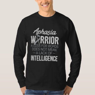 Aphasia Warrior Intelligence Survivor Awareness T Shirt