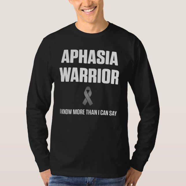 Aphasia Warrior Know säger Survivor Awareness T Shirt (Framsida)