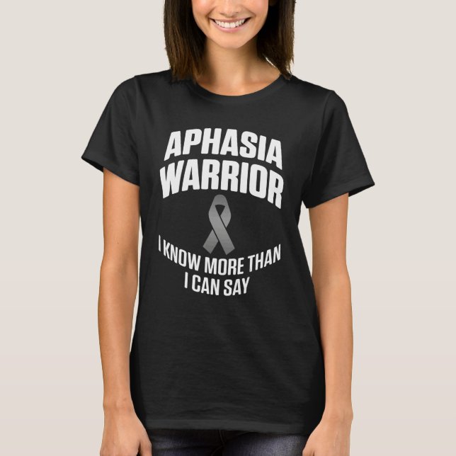 Aphasia Warrior Know Say Survivor Awareness 3 T Shirt (Framsida)