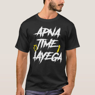 Apna Time Aayega Bollywood Gully Hindi T Shirt