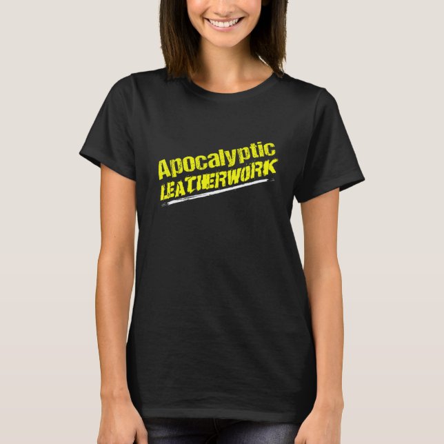 Apocalyptic Leatherwork I Leather Craft Leather    T Shirt (Framsida)