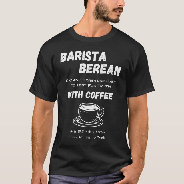 Apologetika Barista Berean Coffee Scripture T Shirt (Framsida)