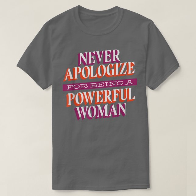 Apologiera aldrig kvinnors Höger Feminism Feminist T Shirt (Design framsida)