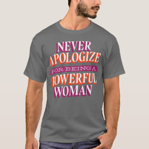 Apologiera aldrig kvinnors Höger Feminism Feminist T Shirt